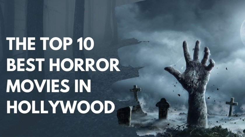 The Top 10 Best Horror Movies in Hollywood