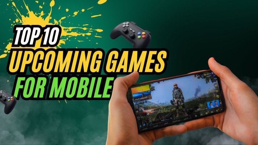 Top 10 Upcoming Games For Mobile