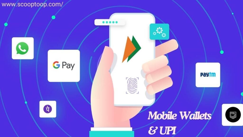 Mobile Wallets & UPI